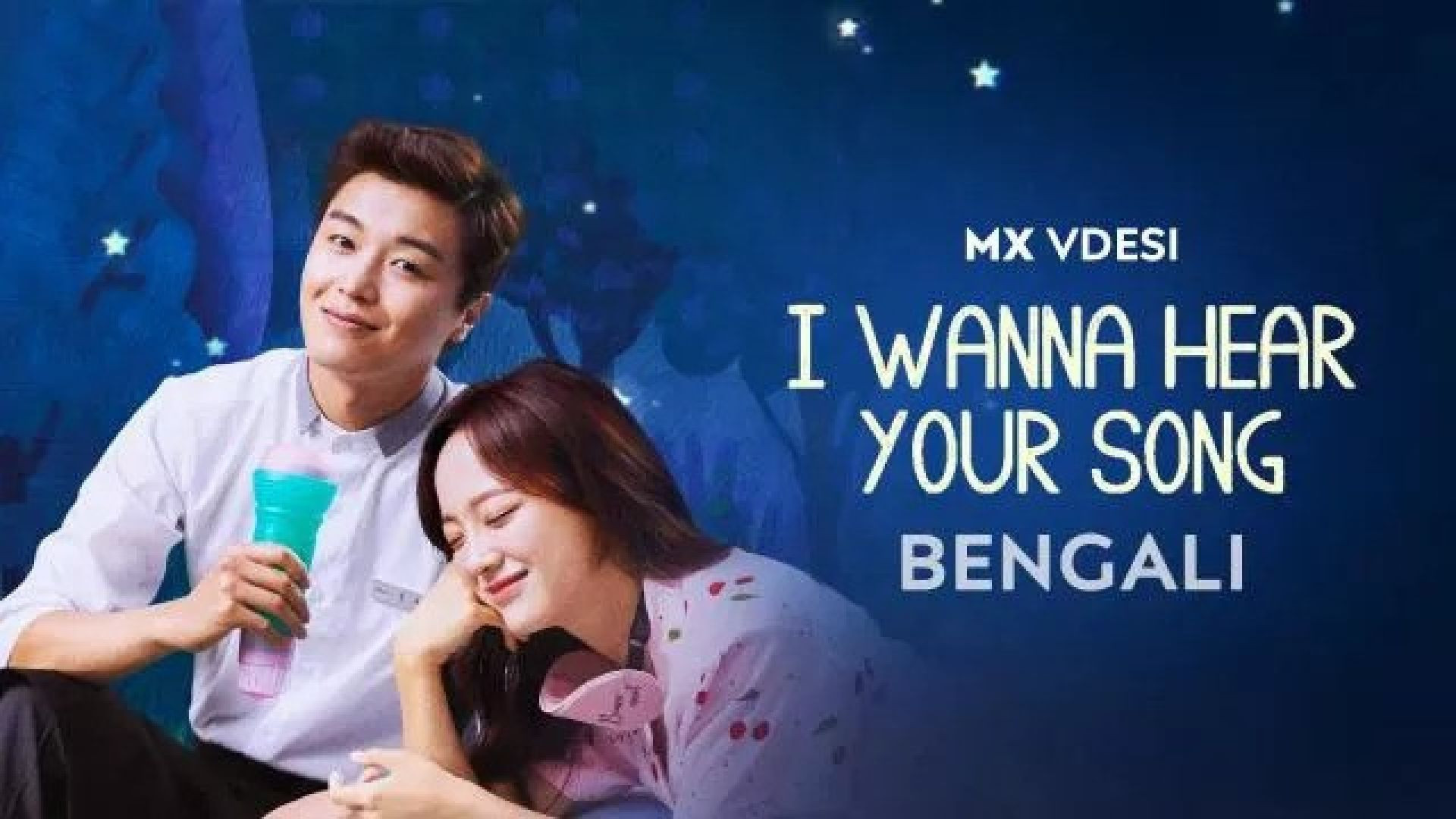 I Wanna Hear Your Song (2024) S01E04-06 Bengali Dubbed ORG MX WEB-DL 480P